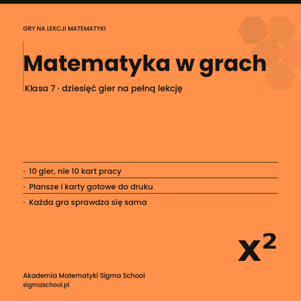 Gry matematyczne – klasa 7, 10 gier na lekcje i zastępstwa